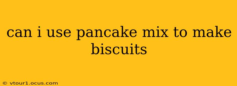 can i use pancake mix to make biscuits