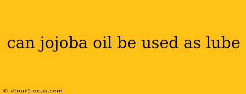 can jojoba oil be used as lube