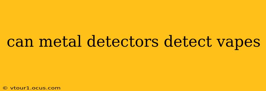 can metal detectors detect vapes