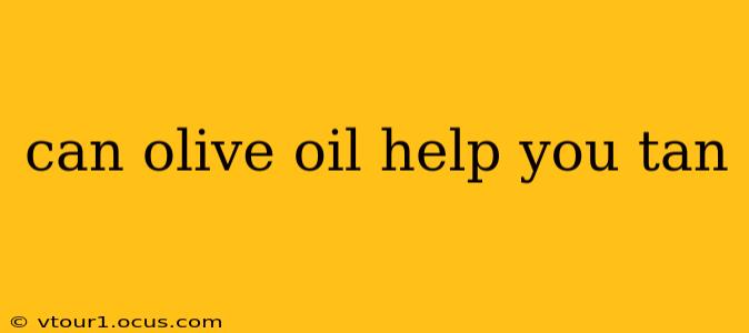 can olive oil help you tan