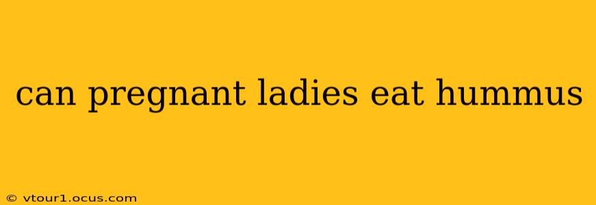 can pregnant ladies eat hummus
