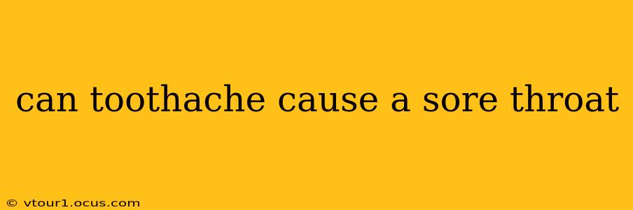 can toothache cause a sore throat