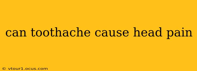 can toothache cause head pain