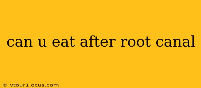 can u eat after root canal