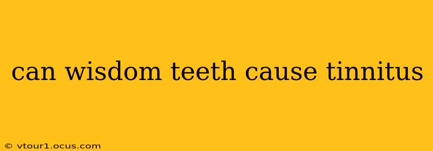 can wisdom teeth cause tinnitus