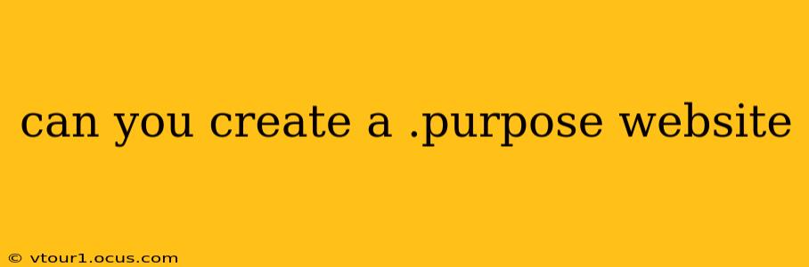 can you create a .purpose website