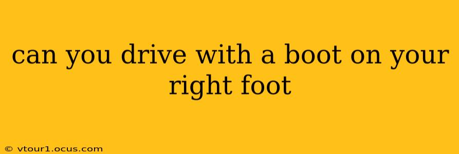 can you drive with a boot on your right foot