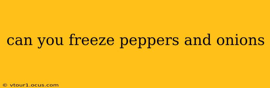 can you freeze peppers and onions