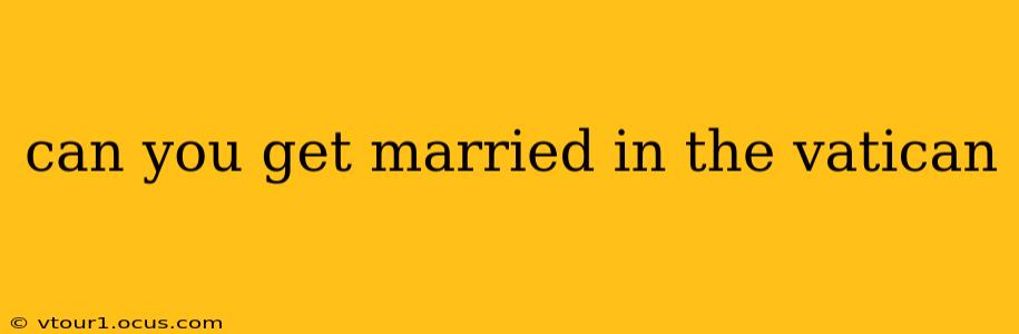 can you get married in the vatican