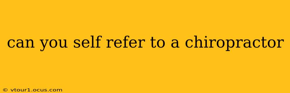 can you self refer to a chiropractor