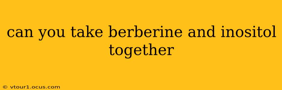 can you take berberine and inositol together
