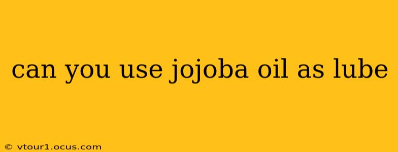 can you use jojoba oil as lube