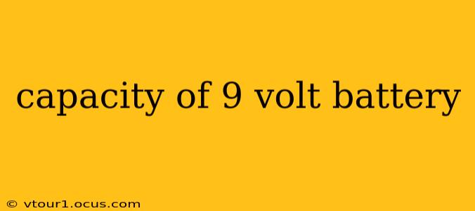 capacity of 9 volt battery