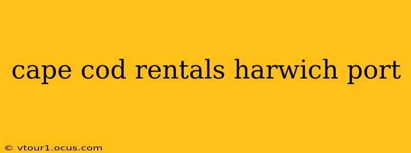 cape cod rentals harwich port
