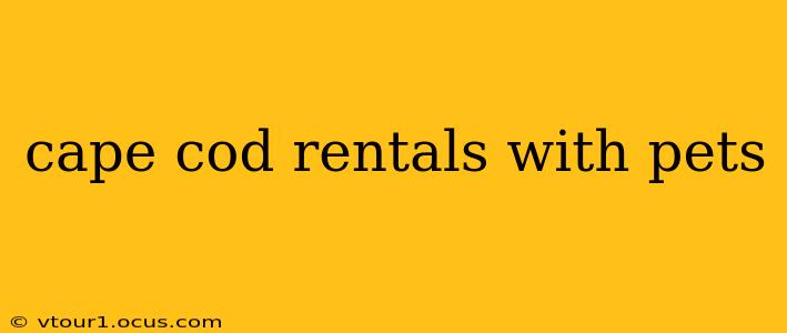 cape cod rentals with pets