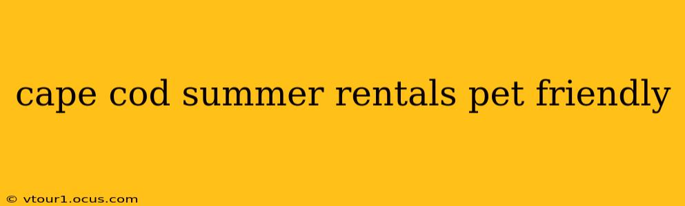 cape cod summer rentals pet friendly