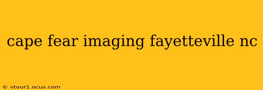 cape fear imaging fayetteville nc