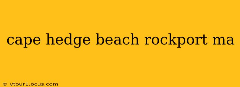 cape hedge beach rockport ma