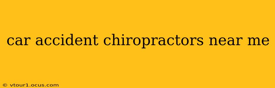 car accident chiropractors near me