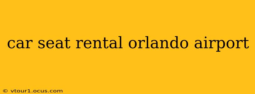 car seat rental orlando airport