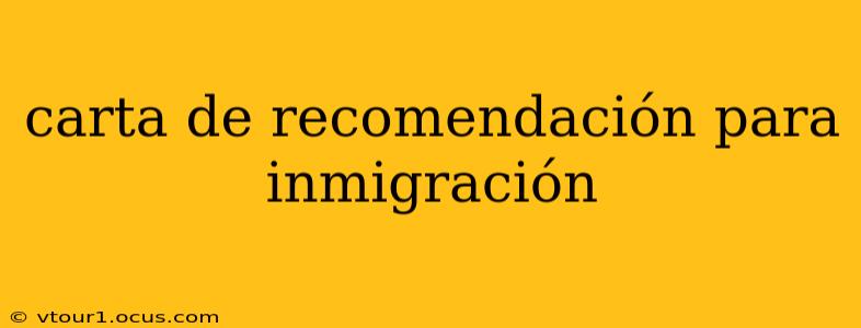 carta de recomendación para inmigración
