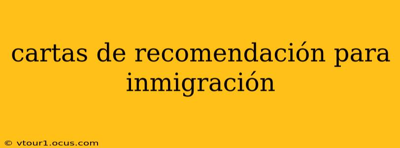 cartas de recomendación para inmigración