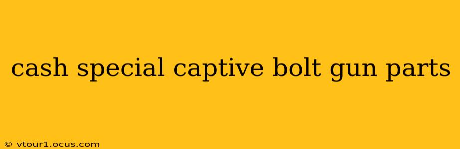 cash special captive bolt gun parts