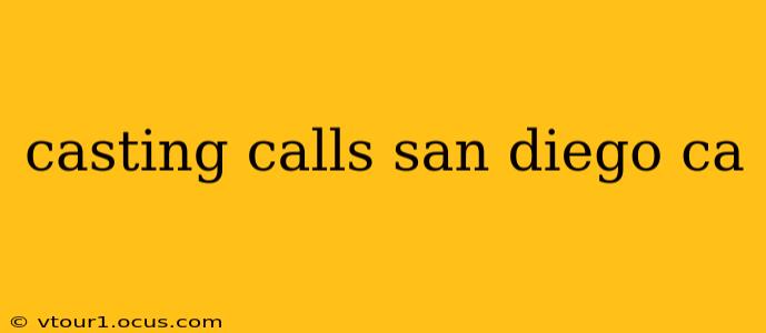 casting calls san diego ca