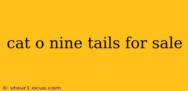 cat o nine tails for sale cat o nine tails for sale