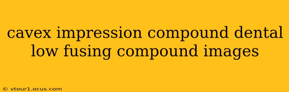 cavex impression compound dental low fusing compound images