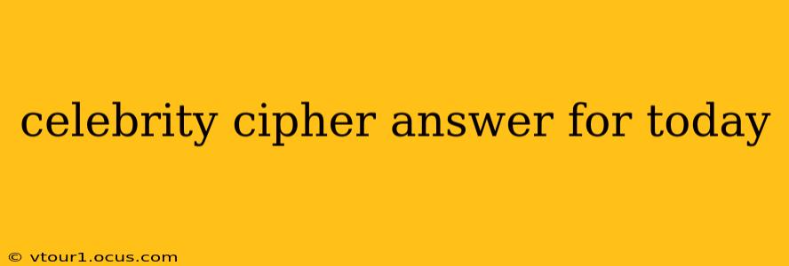 celebrity cipher answer for today