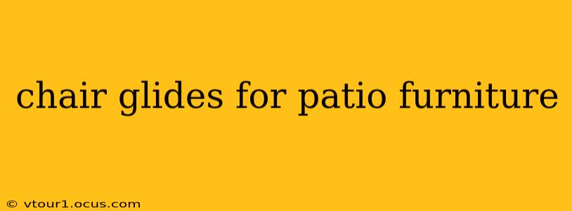 chair glides for patio furniture