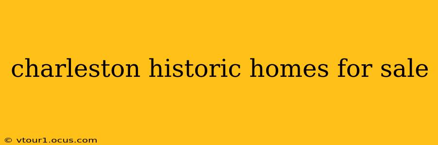 charleston historic homes for sale