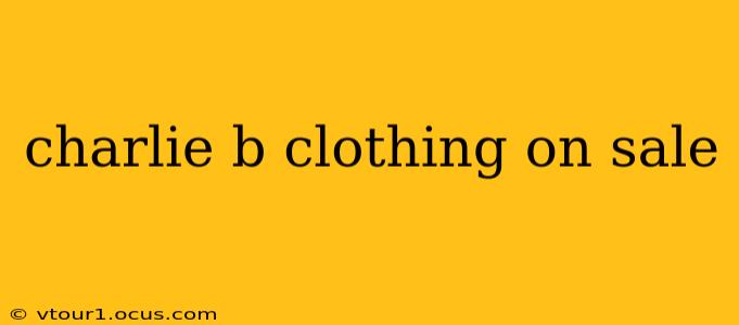 charlie b clothing on sale