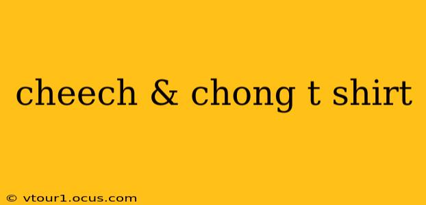 cheech & chong t shirt