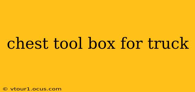 chest tool box for truck