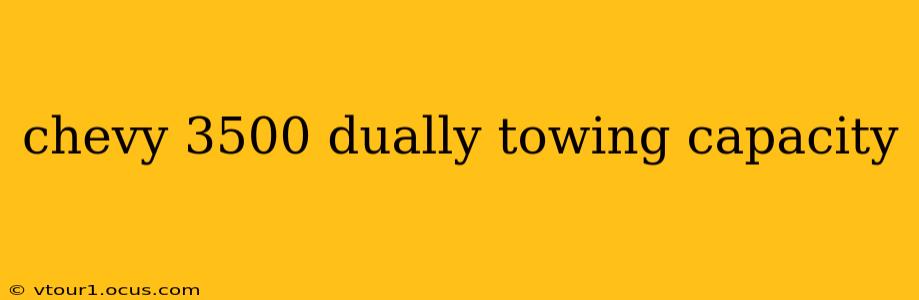 chevy 3500 dually towing capacity