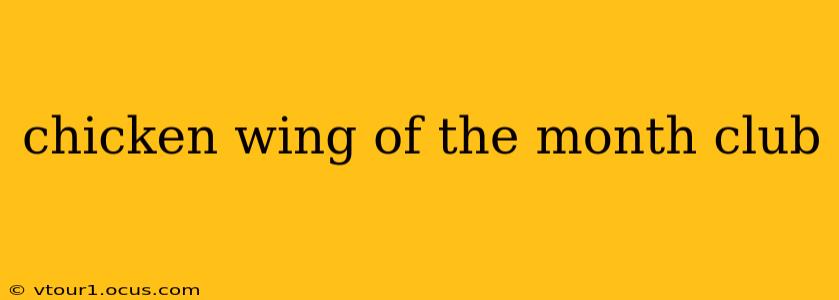 chicken wing of the month club