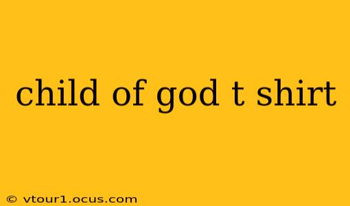 child of god t shirt