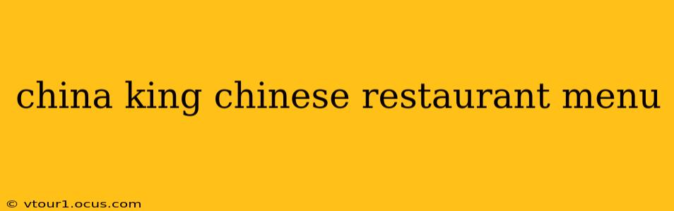 china king chinese restaurant menu