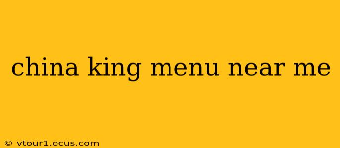 china king menu near me