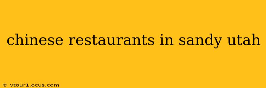 chinese restaurants in sandy utah
