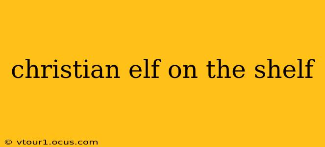 christian elf on the shelf