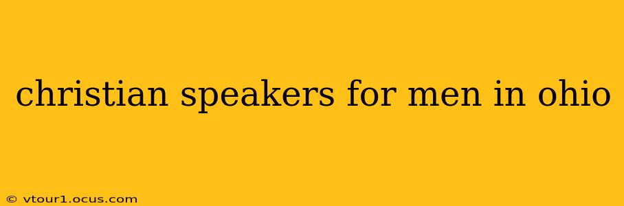 christian speakers for men in ohio