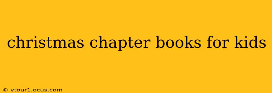 christmas chapter books for kids