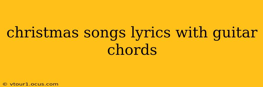 christmas songs lyrics with guitar chords