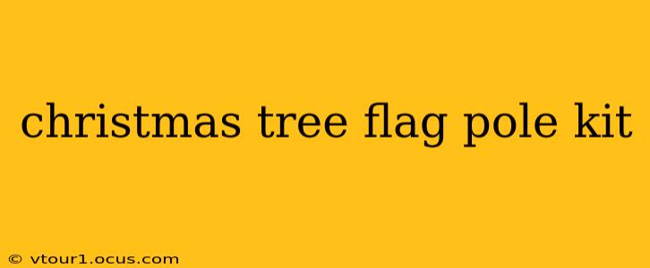 christmas tree flag pole kit