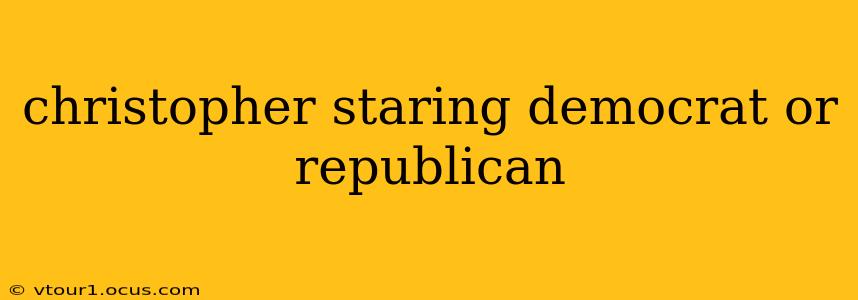 christopher staring democrat or republican