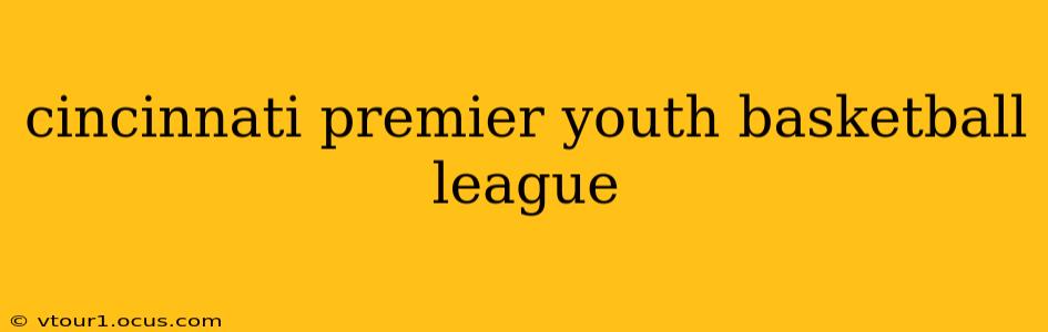 cincinnati premier youth basketball league