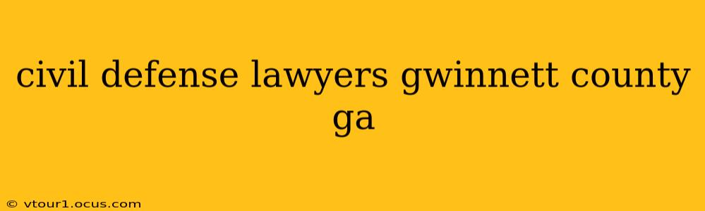 civil defense lawyers gwinnett county ga
